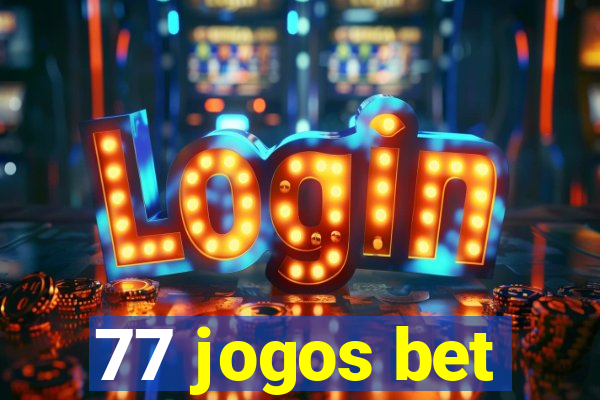 77 jogos bet